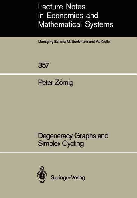 Degeneracy Graphs and Simplex Cycling By Peter Zörnig 9783540545934