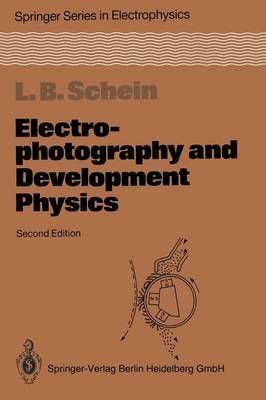 Electrophotography and Development Physics By L. B. Schein (Paperback)