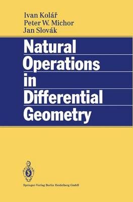 Natural Operations in Differential Geometry 9783540562351 (Hardback)