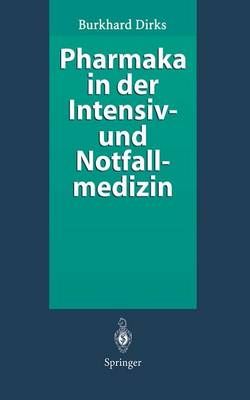 Pharmaka in Der Intensiv- Und Notfallmedizin 9783540575559 (Paperback)