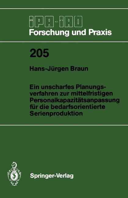 Ein Unscharfes Planungsverfahren Zur Mittelfristigen Personalkapazitätsanpassung Für Die Bedarfsorientierte Serienproduktion