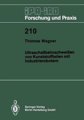 Ultraschallbahnschweien Von Kunststoffteilen Mit Industrierobotern