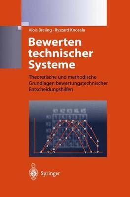 Bewerten Technischer Systeme By Alois Breiing, Ryszard Knosala