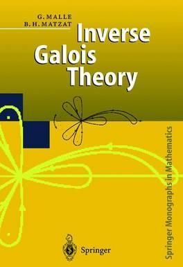 Inverse Galois Theory By Gunter Malle, B. Heinrich Matzat (Hardback)