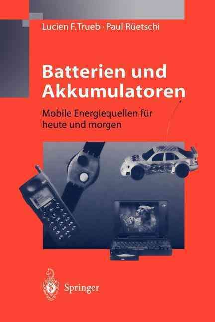 Batterien Und Akkumulatoren By Lucien F. Trueb, Paul Rüetschi