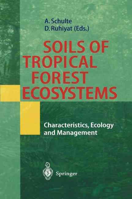 Soils of Tropical Forest Ecosytems By Andreas Schulte, Daddy Ruhiyat