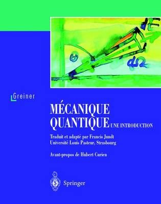 Mécanique quantique. Une introduction By Walter Greiner 9783540643470