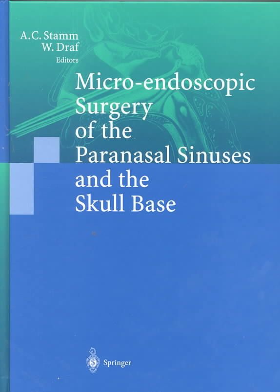 Micro-Endoscopic Surgery of the Paranasal Sinuses and the Skull Base