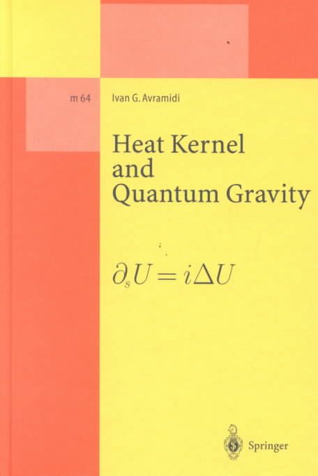 Heat Kernel and Quantum Gravity By Ivan G. Avramidi 9783540671558