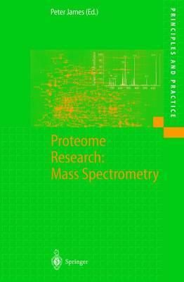 Proteome Research: Mass Spectrometry By Peter James (editor)