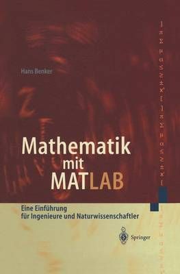 Mathematik Mit MATLAB By Hans Benker 9783540673729 (Hardback)