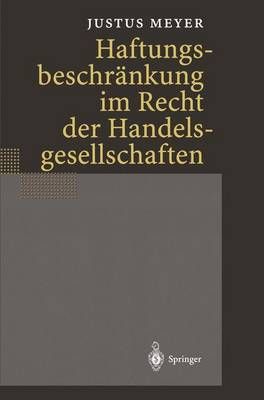 Haftungsbeschränkung Im Recht Der Handelsgesellschaften 9783540678311