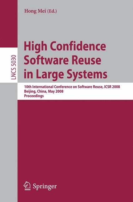 High Confidence Software Reuse in Large Systems 9783540680628