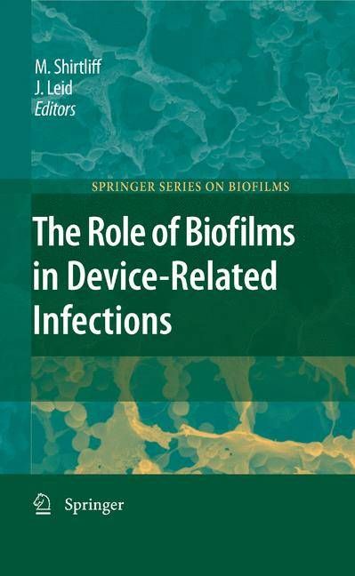 The Role of Biofilms in Device-Related Infections 9783540681137