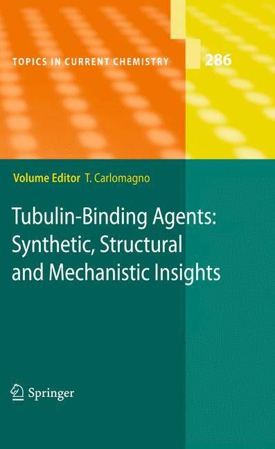 Tubulin-Binding Agents By Teresa Carlomagno, Karl-Heinz Altmann