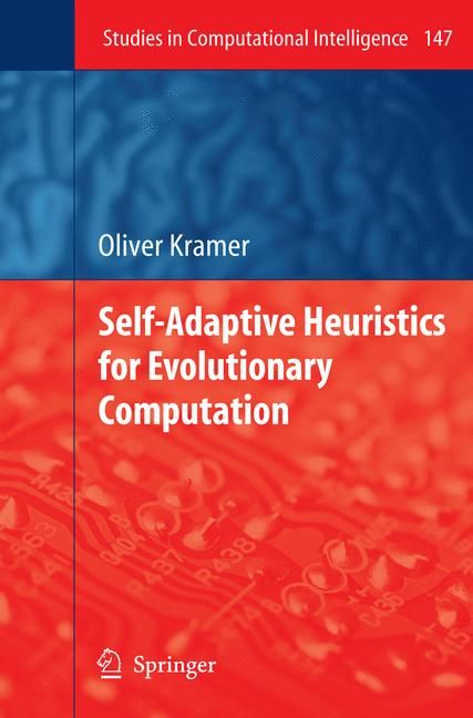 Self-Adaptive Heuristics for Evolutionary Computation By Oliver Kramer