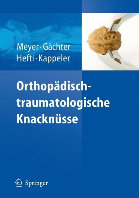 Orthopädisch-Traumatologische Knacknüsse 9783540714798 (Hardback)