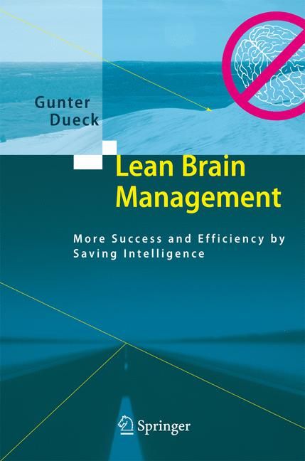 Lean Brain Management By Gunter Dueck 9783540718376 (Hardback)