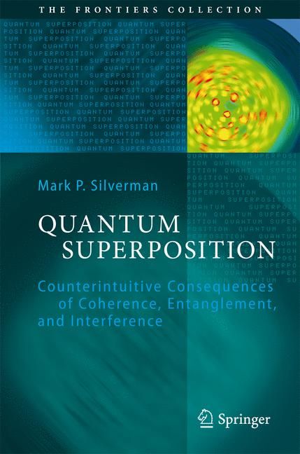 Quantum Superposition By Mark P. Silverman 9783540718833 (Hardback)