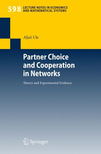 Partner Choice and Cooperation in Networks By Aljaz Ule 9783540730156