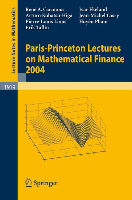 Paris-Princeton Lectures on Mathematical Finance 2004 9783540733263