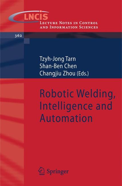Robotic Welding, Intelligence and Automation 9783540733737 (Paperback)