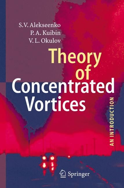 Theory of Concentrated Vortices 9783540733751 (Hardback)
