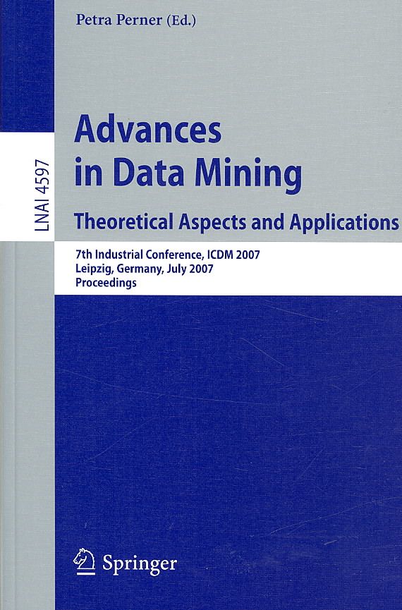 Advances in Data Mining - Theoretical Aspects and Applications Lecture Notes in Artificial Intelligence