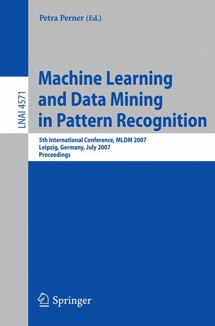 Machine Learning and Data Mining in Pattern Recognition Lecture Notes in Artificial Intelligence