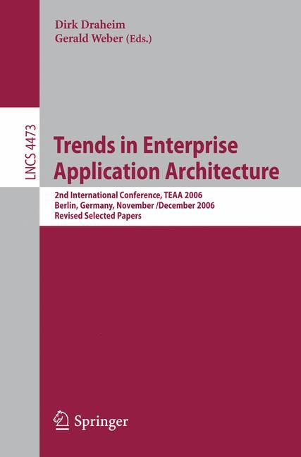 Trends in Enterprise Application Architecture Information Systems and Applications, Incl. Internet/Web, and HCI