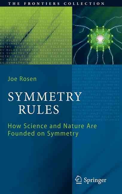 Symmetry Rules By Joe Rosen 9783540759720 (Hardback)