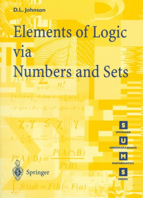 Elements of Logic Via Numbers and Sets By D. L. Johnson 9783540761235