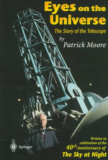 Eyes on the Universe By Patrick Moore 9783540761648 (Paperback)
