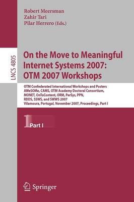 On the Move to Meaningful Internet Systems 2007: OTM 2007 Workshops Information Systems and Applications, Incl. Internet/Web, and HCI