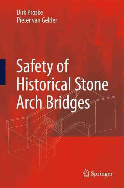Safety of Historical Stone Arch Bridges 9783540776161 (Hardback)