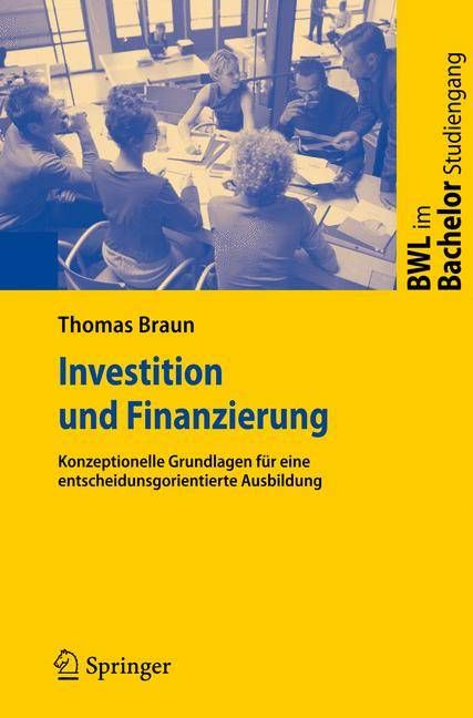 Investition Und Finanzierung By Thomas Braun 9783540783664 (Paperback)