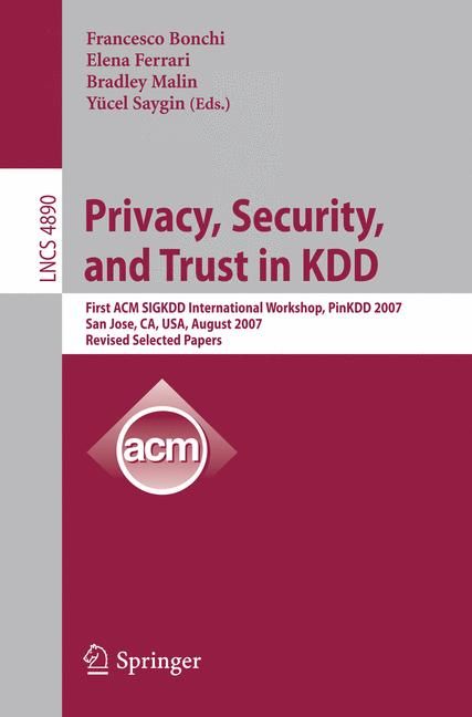 Privacy, Security, and Trust in KDD Information Systems and Applications, Incl. Internet/Web, and HCI