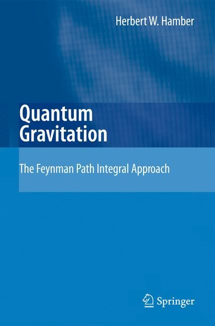 Quantum Gravitation By H. W. Hamber 9783540852926 (Hardback)