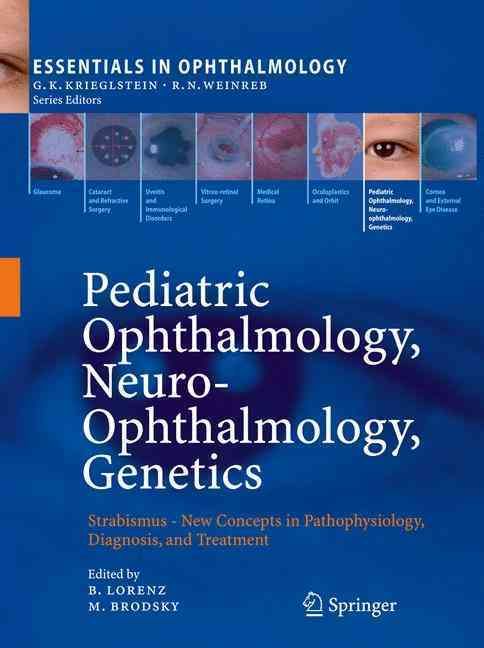 Pediatric Ophthalmology, Neuro-Ophthalmology, Genetics. Strabismus - New Concepts in Pathophysiology, Diagnosis, and Treatment
