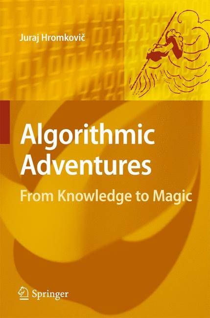 Algorithmic Adventures By Juraj Hromkovic 9783540859857 (Hardback)