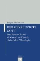 Der gekreuzigte Gott By Moltmann, Jürgen 9783579050164 (Paperback)