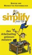 Simplify your life - Den Arbeitsalltag gelassen meistern 9783593375533