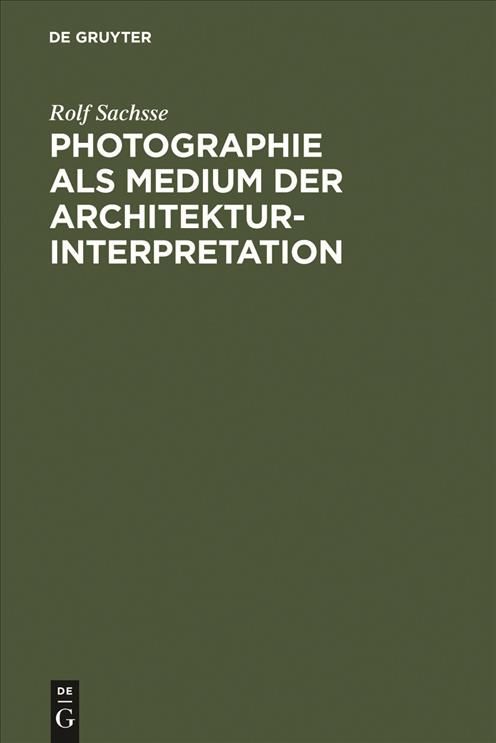 Photographie als Medium der Architekturinterpretation By Sachsse, Rolf