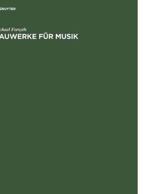 Bauwerke für Musik By Forsyth, Michael 9783598110290 (Hardback)
