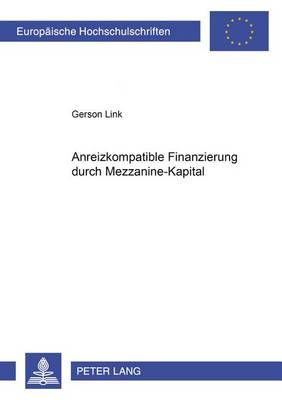 Anreizkompatible Finanzierung Durch Mezzanine-Kapital By Gerson Link