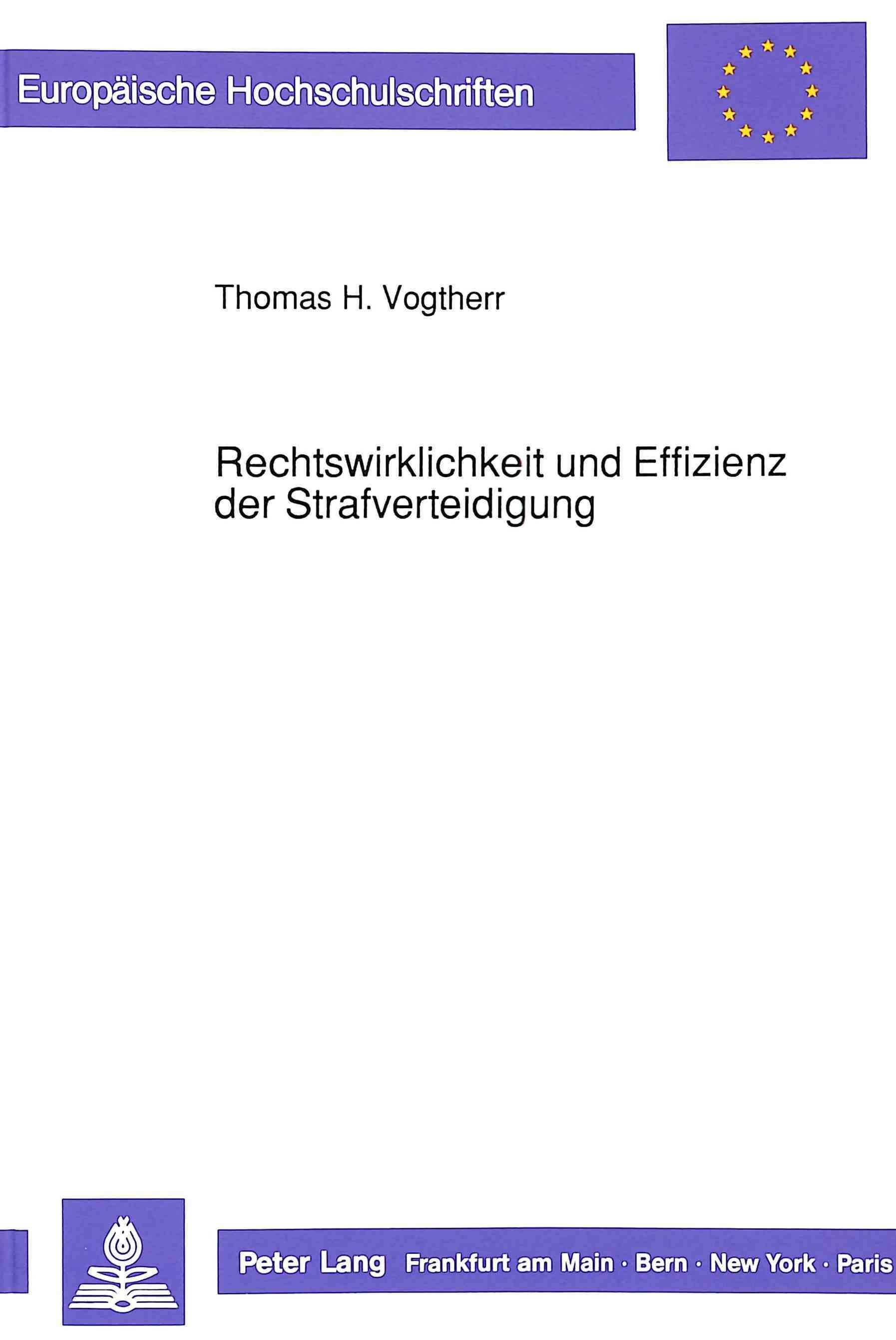 Rechtswirklichkeit und Effizienz der Strafverteidigung 9783631431672