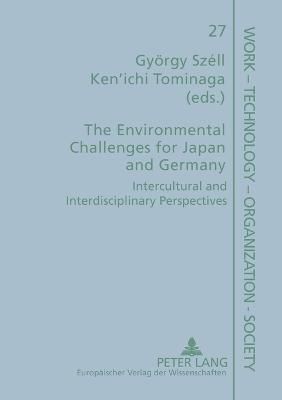 The Environmental Challenges for Japan and Germany; Intercultural and Interdisciplinary Perspectives