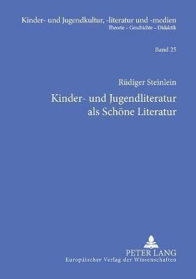 Kinder- und Jugendliteratur als Schöne Literatur; Gesammelte Aufsätze zu ihrer Geschichte und Ästhetik