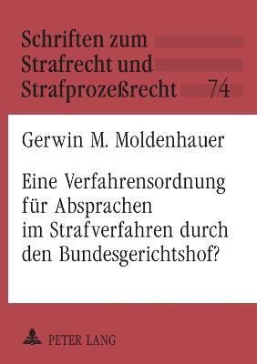 Eine Verfahrensordnung für Absprachen im Strafverfahren durch den Bundesgerichtshof?