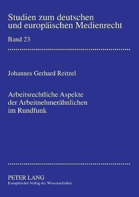 Arbeitsrechtliche Aspekte der Arbeitnehmerähnlichen im Rundfunk